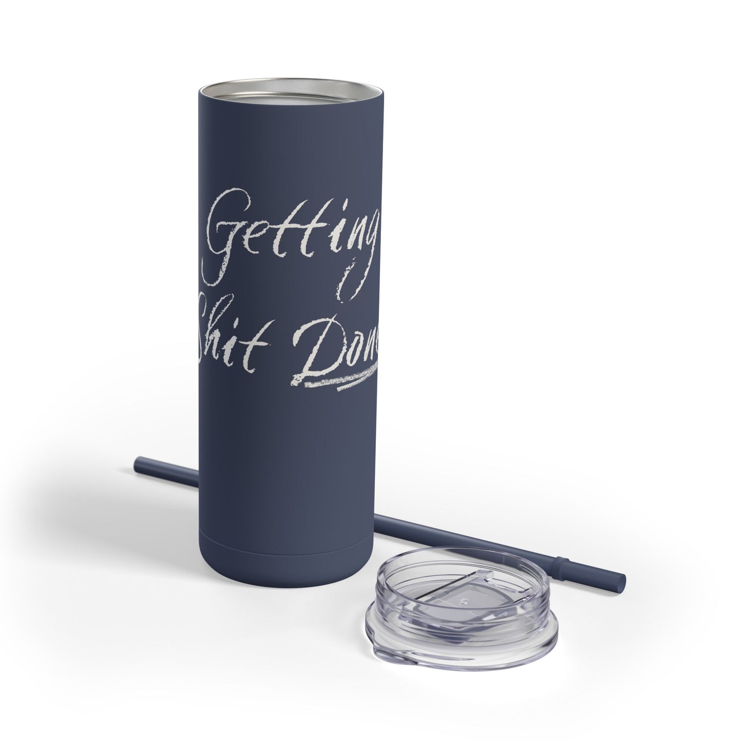 “Getting Shit Done” Matte Tumbler – 20oz Maars Skinny Tumbler with Straw | Chalk Script Hydration Statement