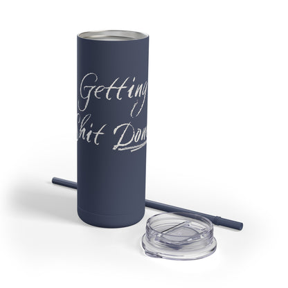“Getting Shit Done” Matte Tumbler – 20oz Maars Skinny Tumbler with Straw | Chalk Script Hydration Statement