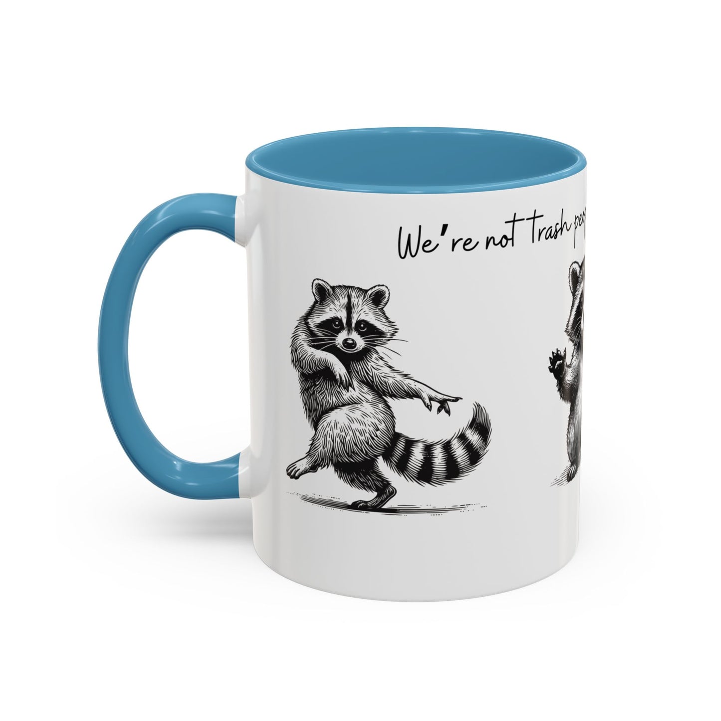 “We’re not trash people. We’re garbage people.” Ceramic Mug (Multiple Colors) 11oz/15oz