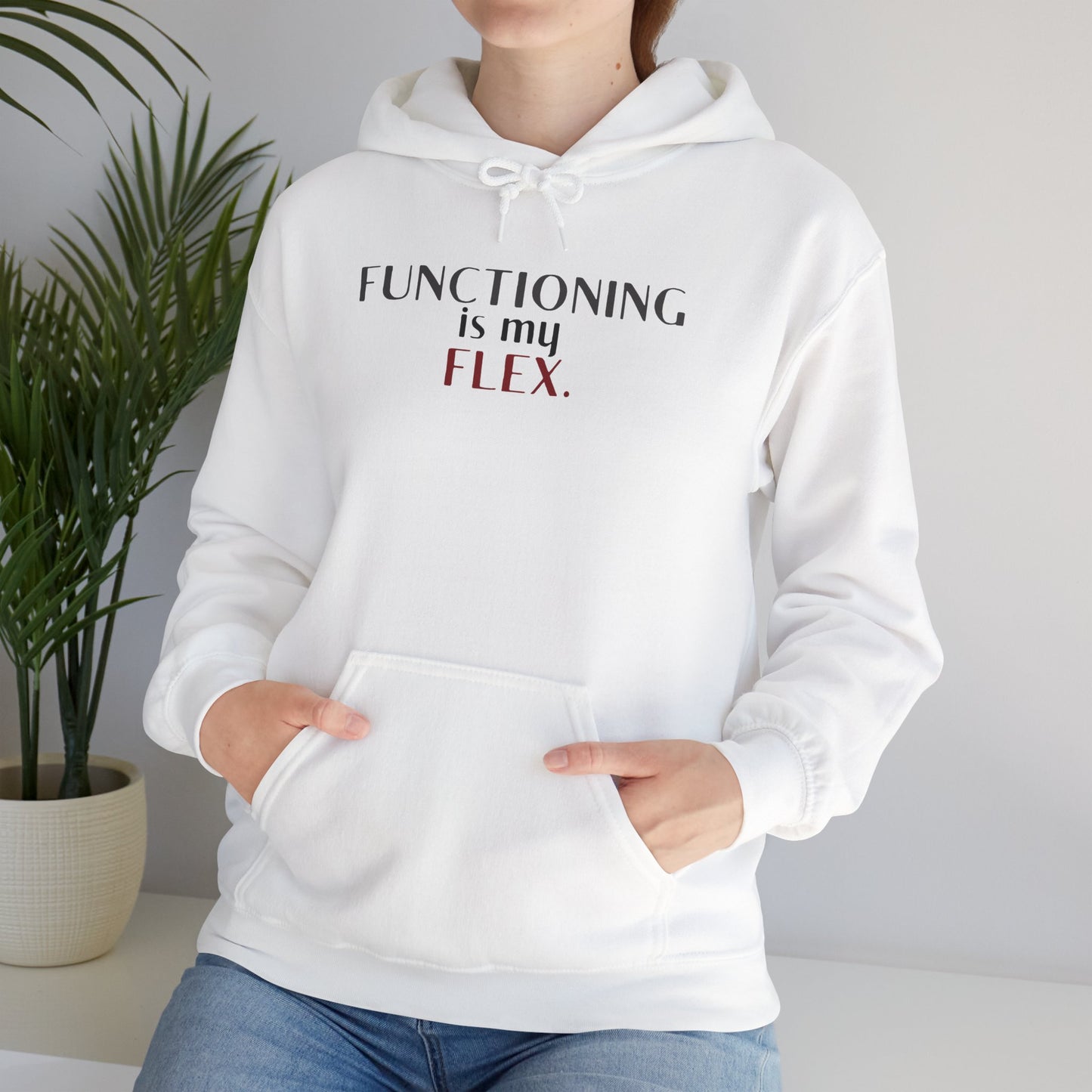 Functioning Is My Flex. Gildan Unisex Hoodie