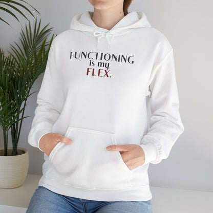 Functioning Is My Flex. Gildan Unisex Hoodie