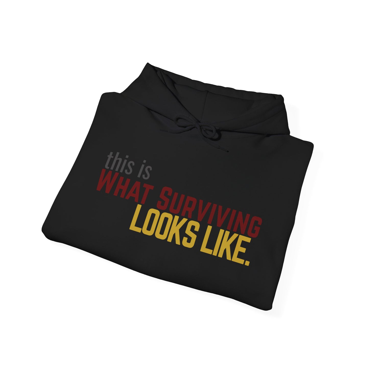 This Is What Surviving Looks Like Gildan Unisex Hoodie