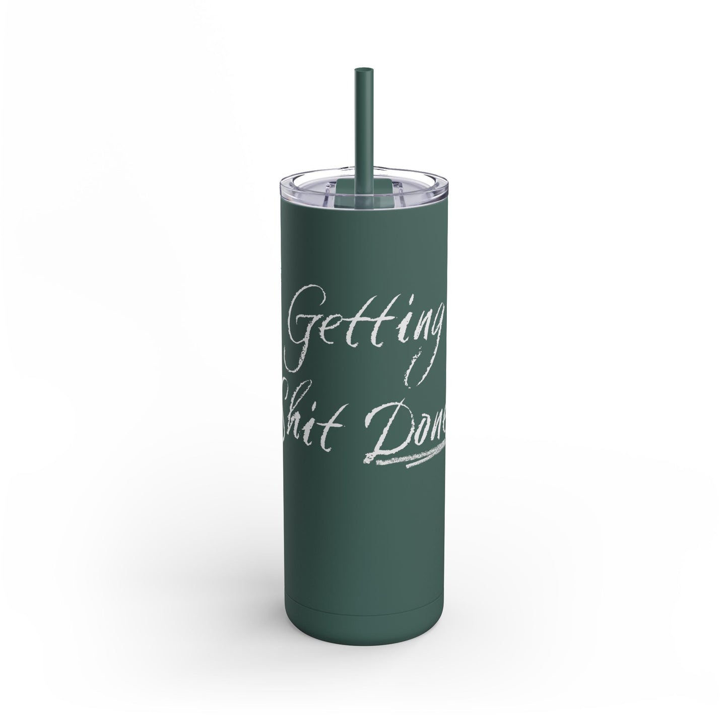 “Getting Shit Done” Matte Tumbler – 20oz Maars Skinny Tumbler with Straw | Chalk Script Hydration Statement