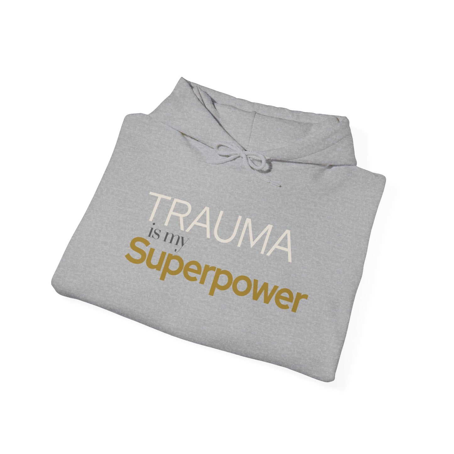Trauma is my Superpower Gildan Unisex Hoodie