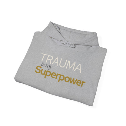 Trauma is my Superpower Gildan Unisex Hoodie