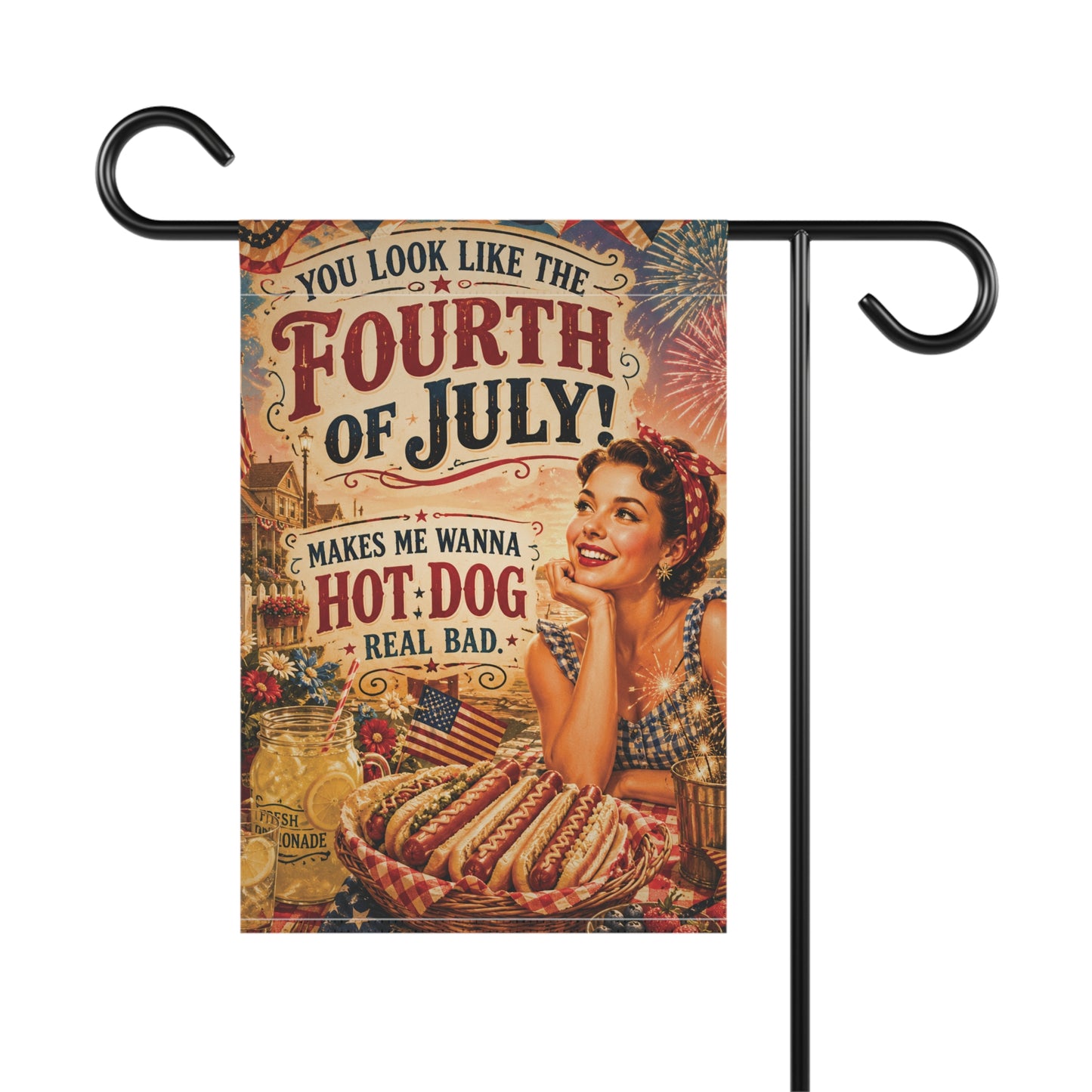4th of July Garden Banner or House Flag You Look Like the 4th of July! Makes Me Wanna Hot Dog Real Bad