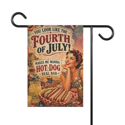 4th of July Garden Banner or House Flag You Look Like the 4th of July! Makes Me Wanna Hot Dog Real Bad