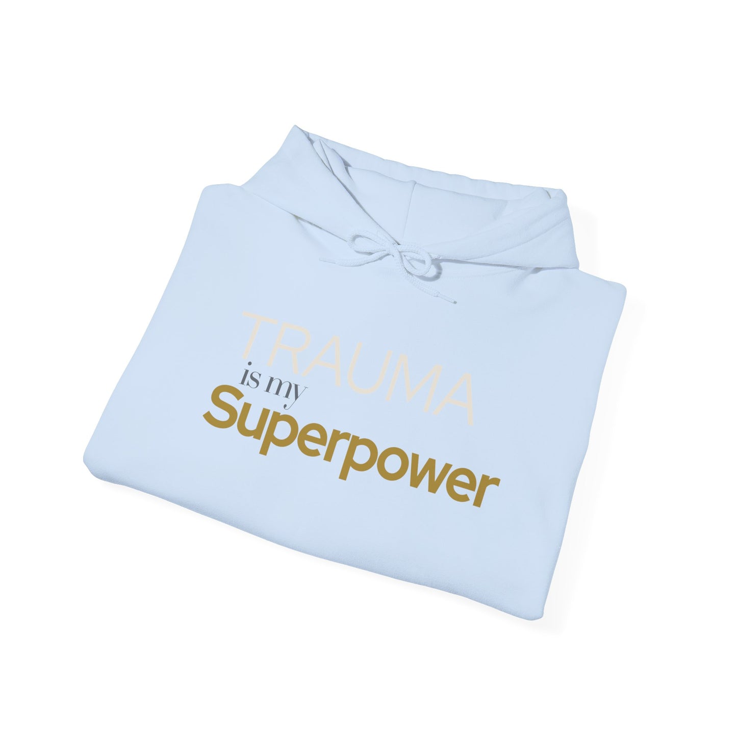 Trauma is my Superpower Gildan Unisex Hoodie