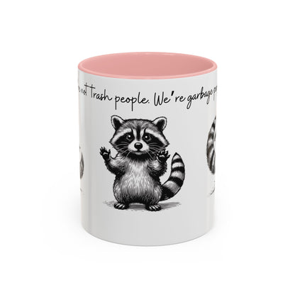 “We’re not trash people. We’re garbage people.” Ceramic Mug (Multiple Colors) 11oz/15oz