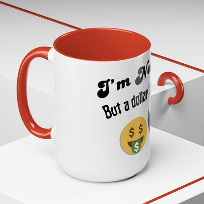 💸 “I’m Not Gay, But a Dollar’s a Dollar” Accent Mug – Funny Queer Humor Ceramic