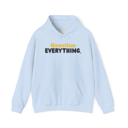 Question Everything. Gildan Unisex Hoodie