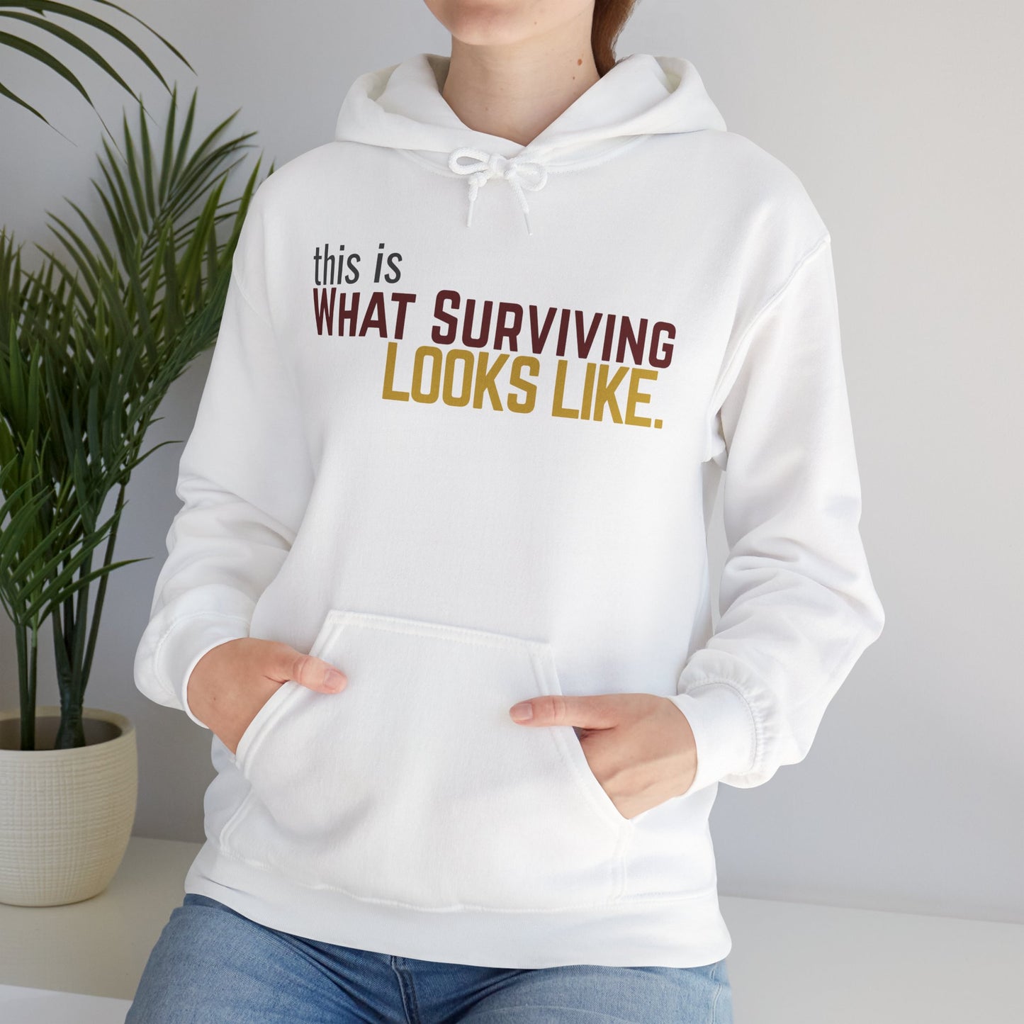 This Is What Surviving Looks Like Gildan Unisex Hoodie