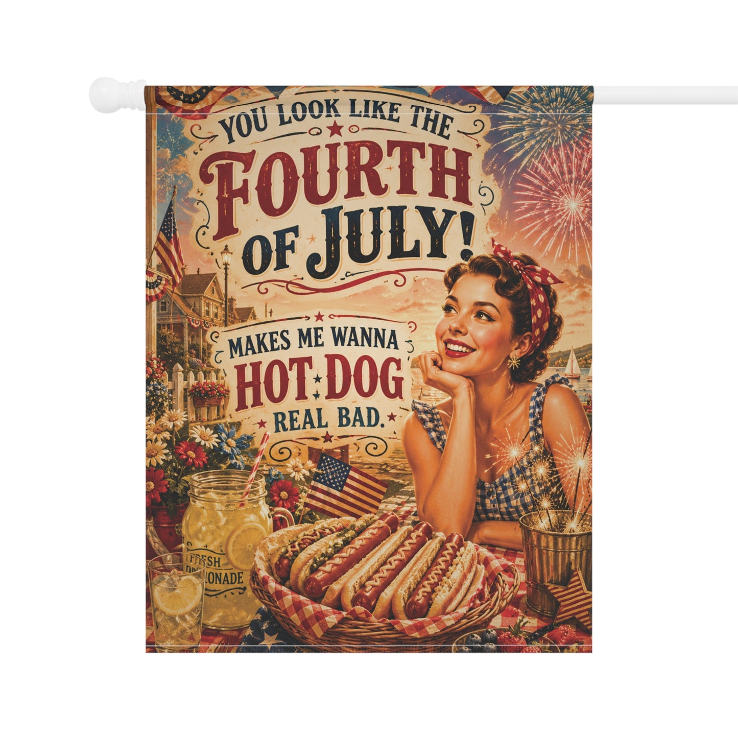 4th of July Garden Banner or House Flag You Look Like the 4th of July! Makes Me Wanna Hot Dog Real Bad