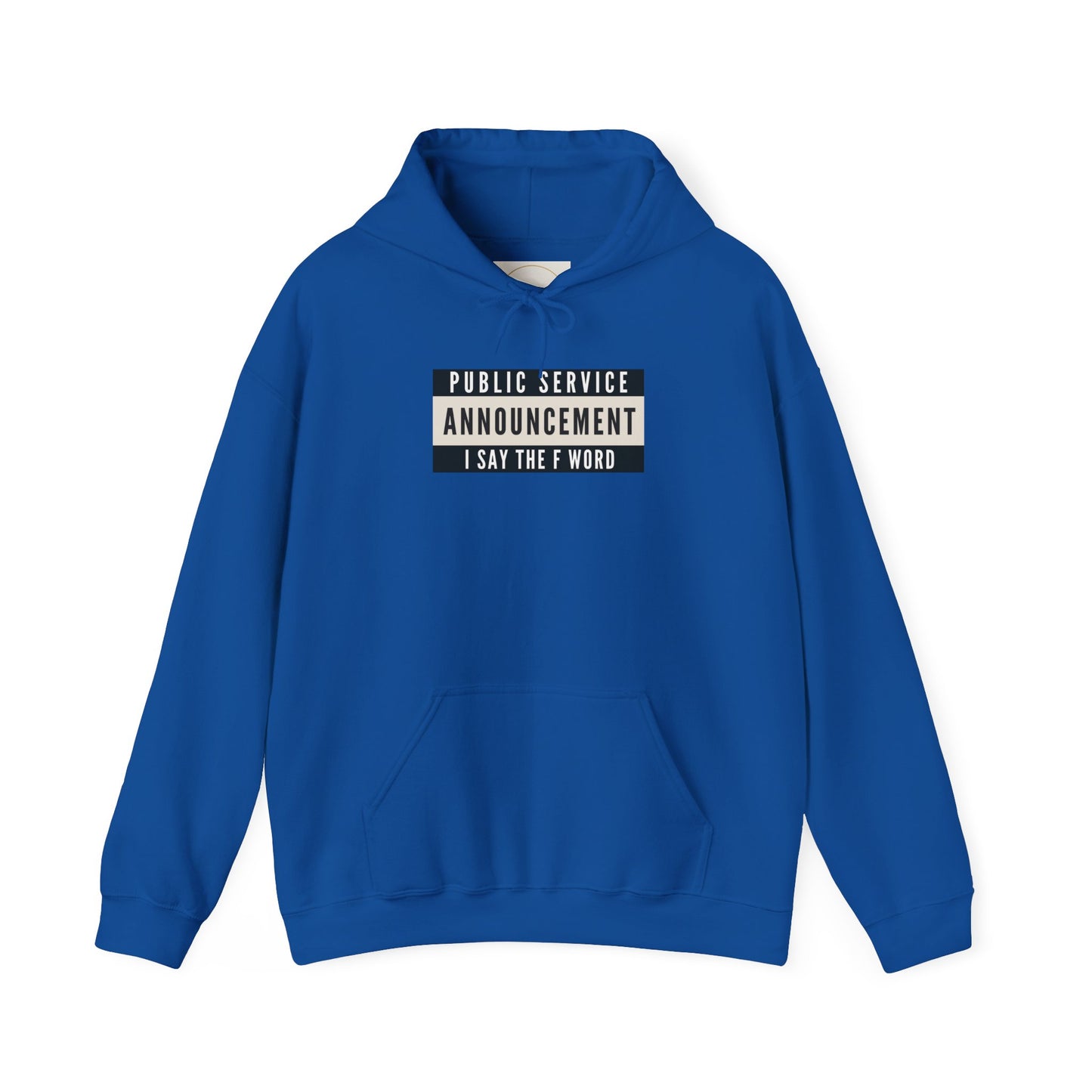 Public Service Announcement. I Say The F Word. Gildan Unisex Hoodie