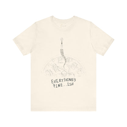 “Everything's Fine...Ish” Stick Figure Tee | Dark Humor Graphic Shirt | Bella+Canvas Unisex