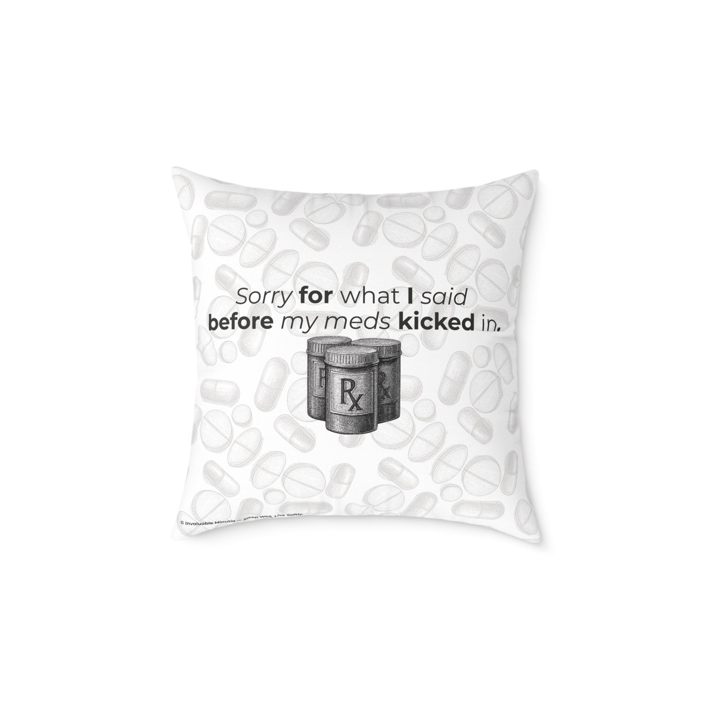 "Sorry for What I Said Before My Meds Kicked In" Canvas Throw Pillow