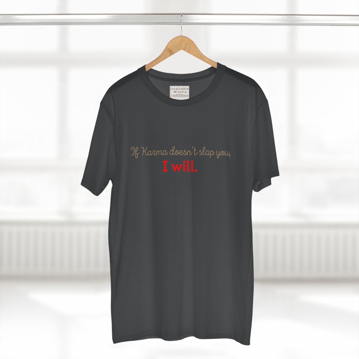 If Karma Doesn’t Slap You, I Will – Funny Graphic Tee, Sarcastic Quote Shirt, Premium AS Colour 5001 Unisex