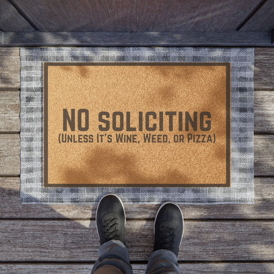No Soliciting Doormat – Funny Porch Welcome Mat, Wine Weed or Pizza Humor