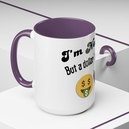 💸 “I’m Not Gay, But a Dollar’s a Dollar” Accent Mug – Funny Queer Humor Ceramic