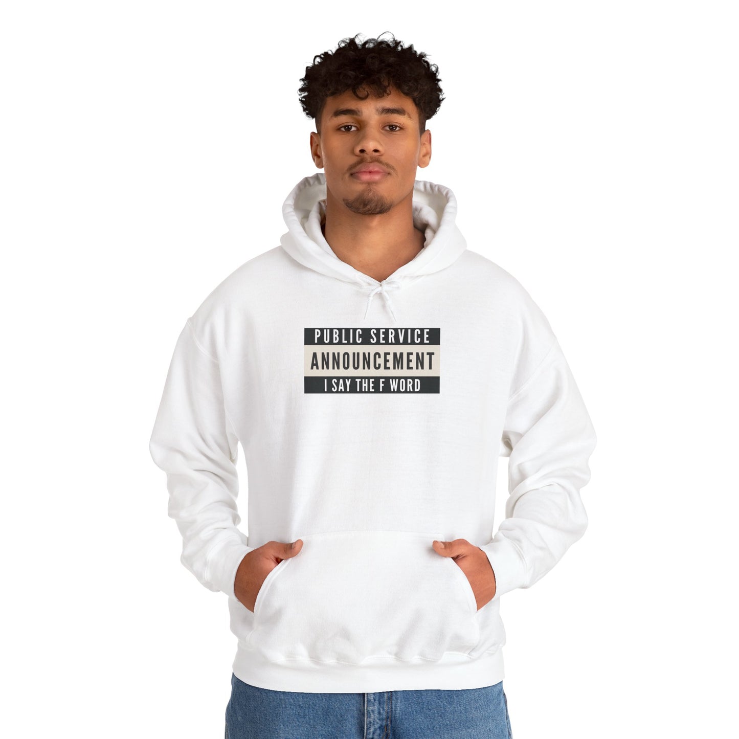 Public Service Announcement. I Say The F Word. Gildan Unisex Hoodie