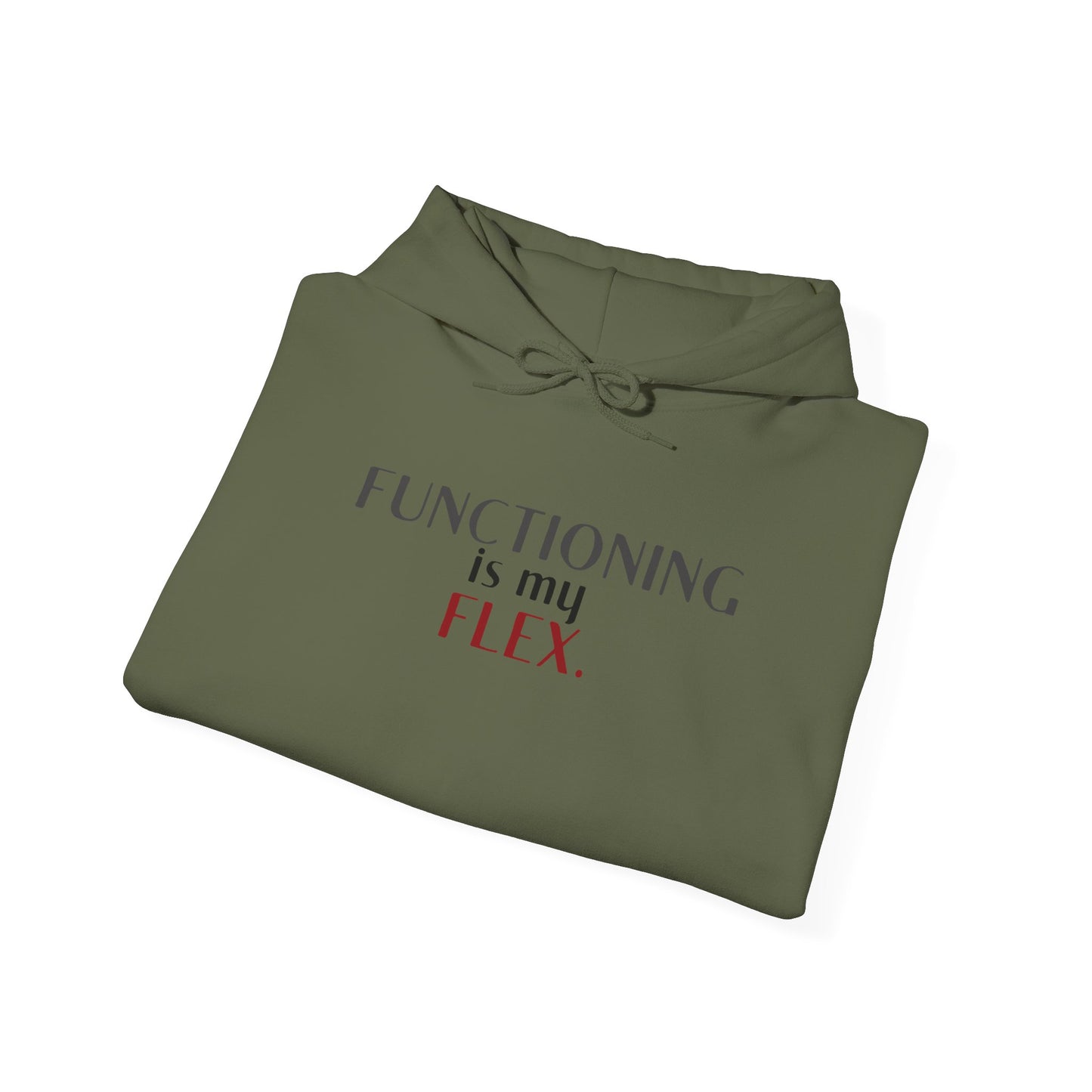 Functioning Is My Flex. Gildan Unisex Hoodie