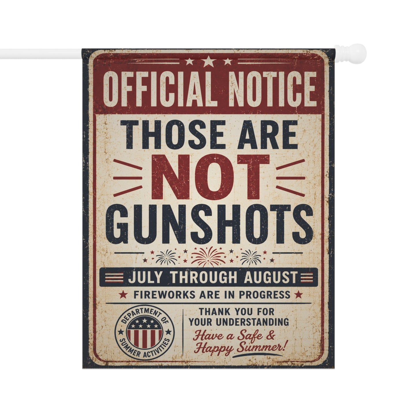 Garden Flag - "Official Notice: Those Are Not Gunshots" Patriotic Fireworks Garden Banner or House Flag