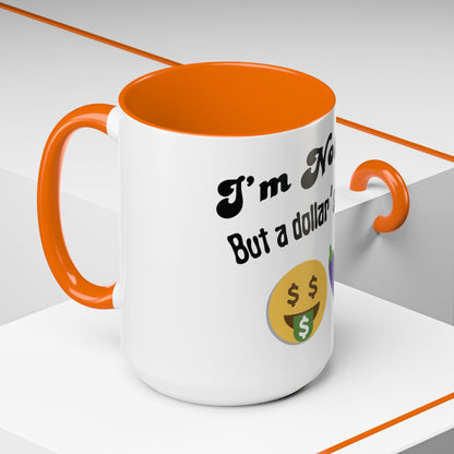 💸 “I’m Not Gay, But a Dollar’s a Dollar” Accent Mug – Funny Queer Humor Ceramic