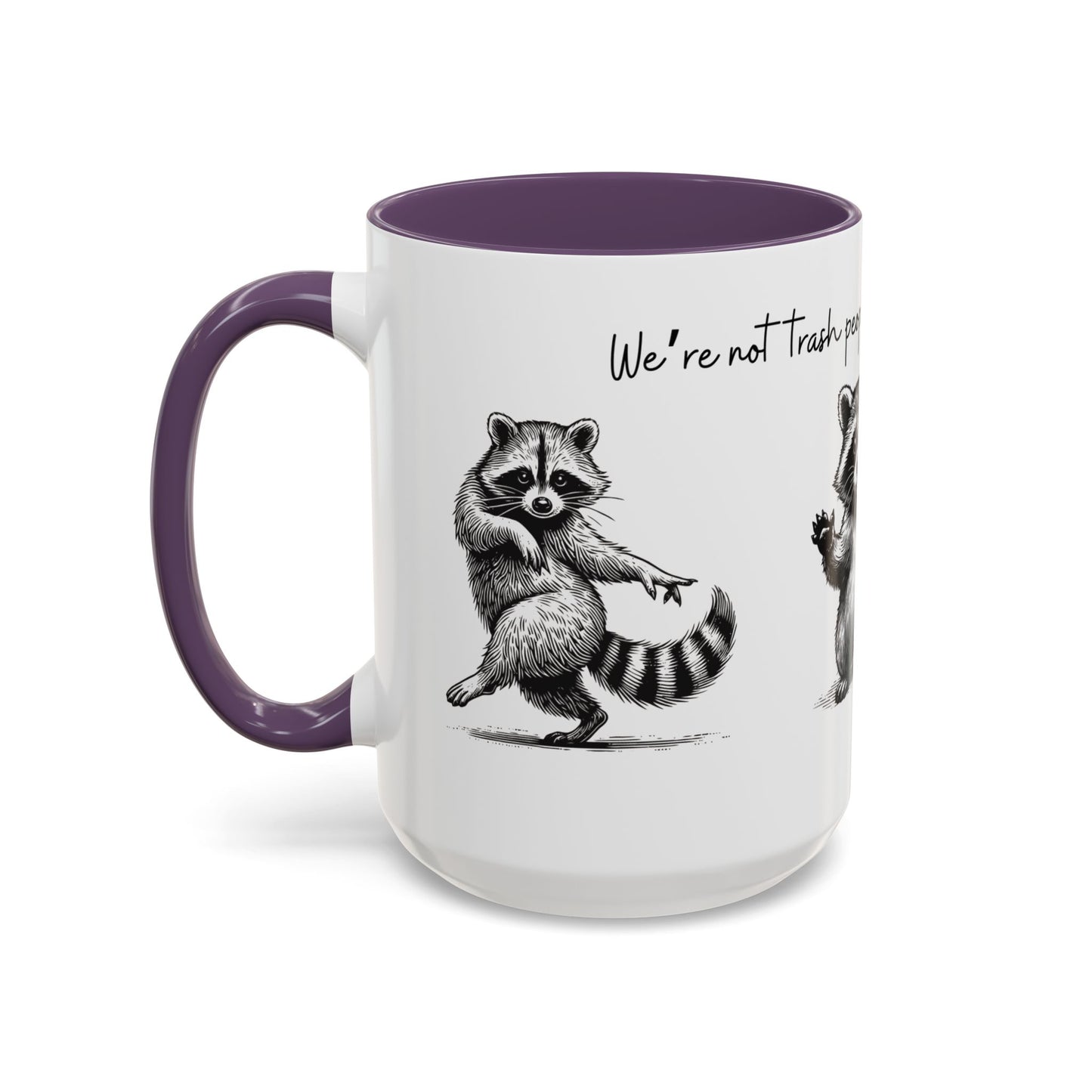 “We’re not trash people. We’re garbage people.” Ceramic Mug (Multiple Colors) 11oz/15oz