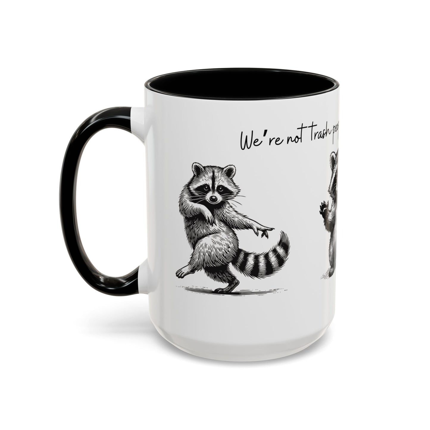 “We’re not trash people. We’re garbage people.” Ceramic Mug (Multiple Colors) 11oz/15oz