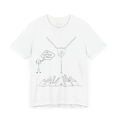 “Hang in There…” Stick Figure Tee | Dark Humor Graphic Shirt | Bella+Canvas Unisex