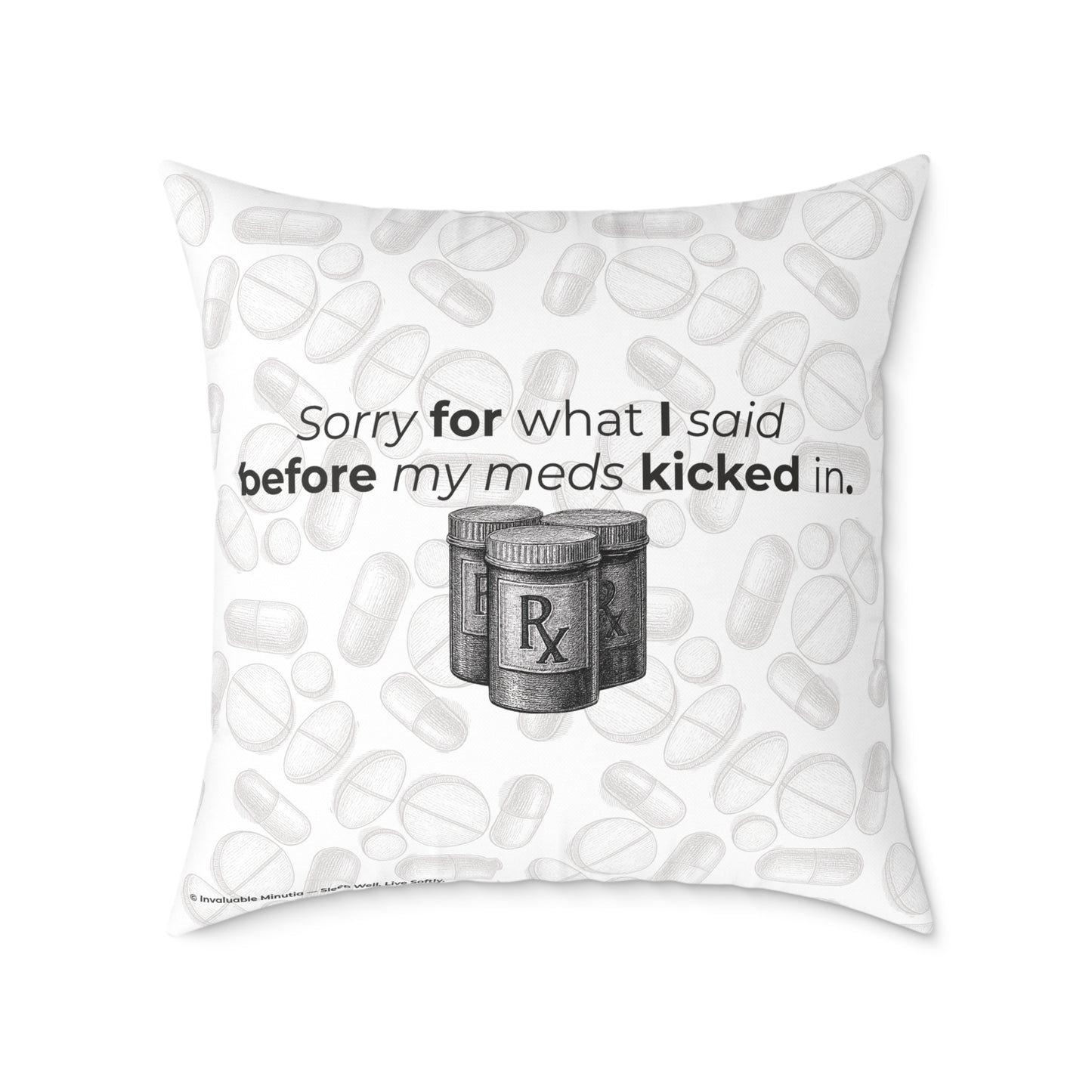 "Sorry for What I Said Before My Meds Kicked In" Canvas Throw Pillow