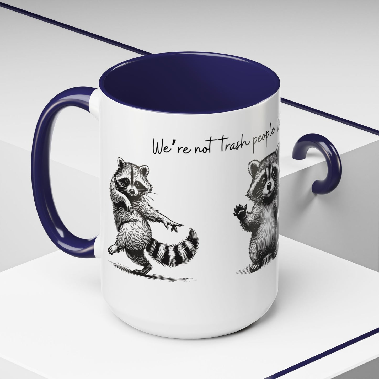 “We’re not trash people. We’re garbage people.” Ceramic Mug (Multiple Colors) 11oz/15oz
