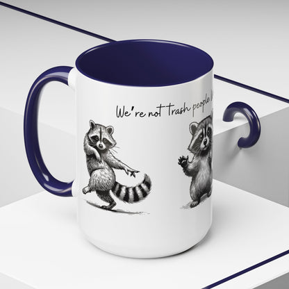 “We’re not trash people. We’re garbage people.” Ceramic Mug (Multiple Colors) 11oz/15oz