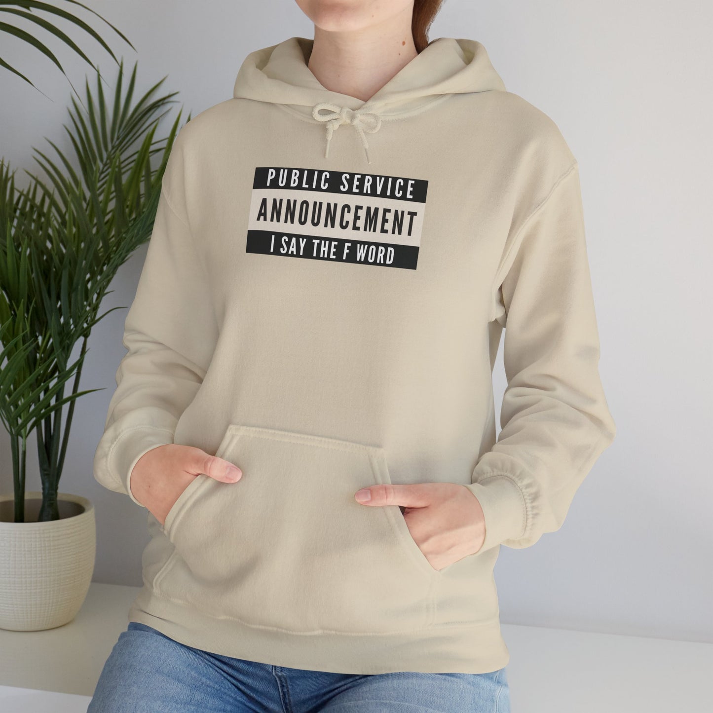 Public Service Announcement. I Say The F Word. Gildan Unisex Hoodie