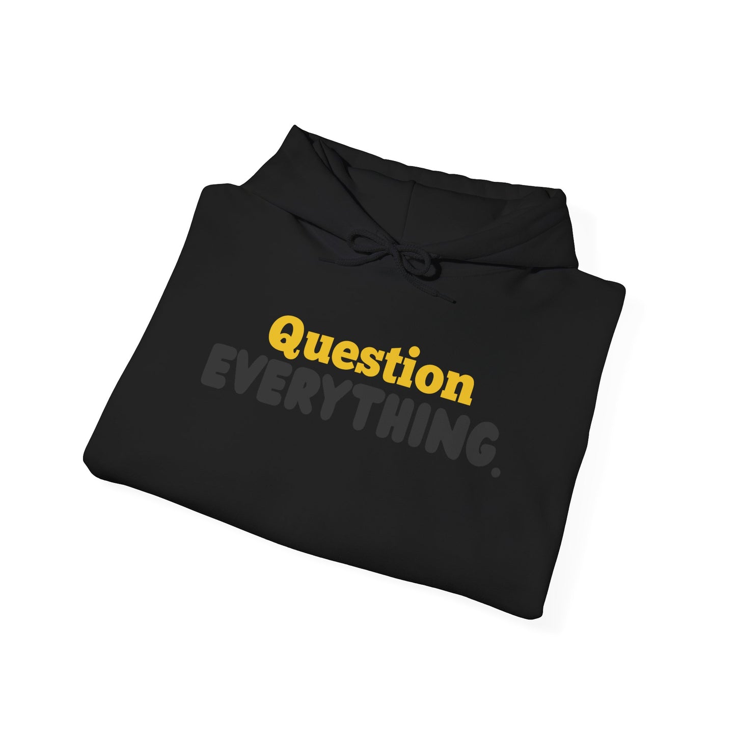 Question Everything. Gildan Unisex Hoodie