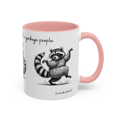 “We’re not trash people. We’re garbage people.” Ceramic Mug (Multiple Colors) 11oz/15oz