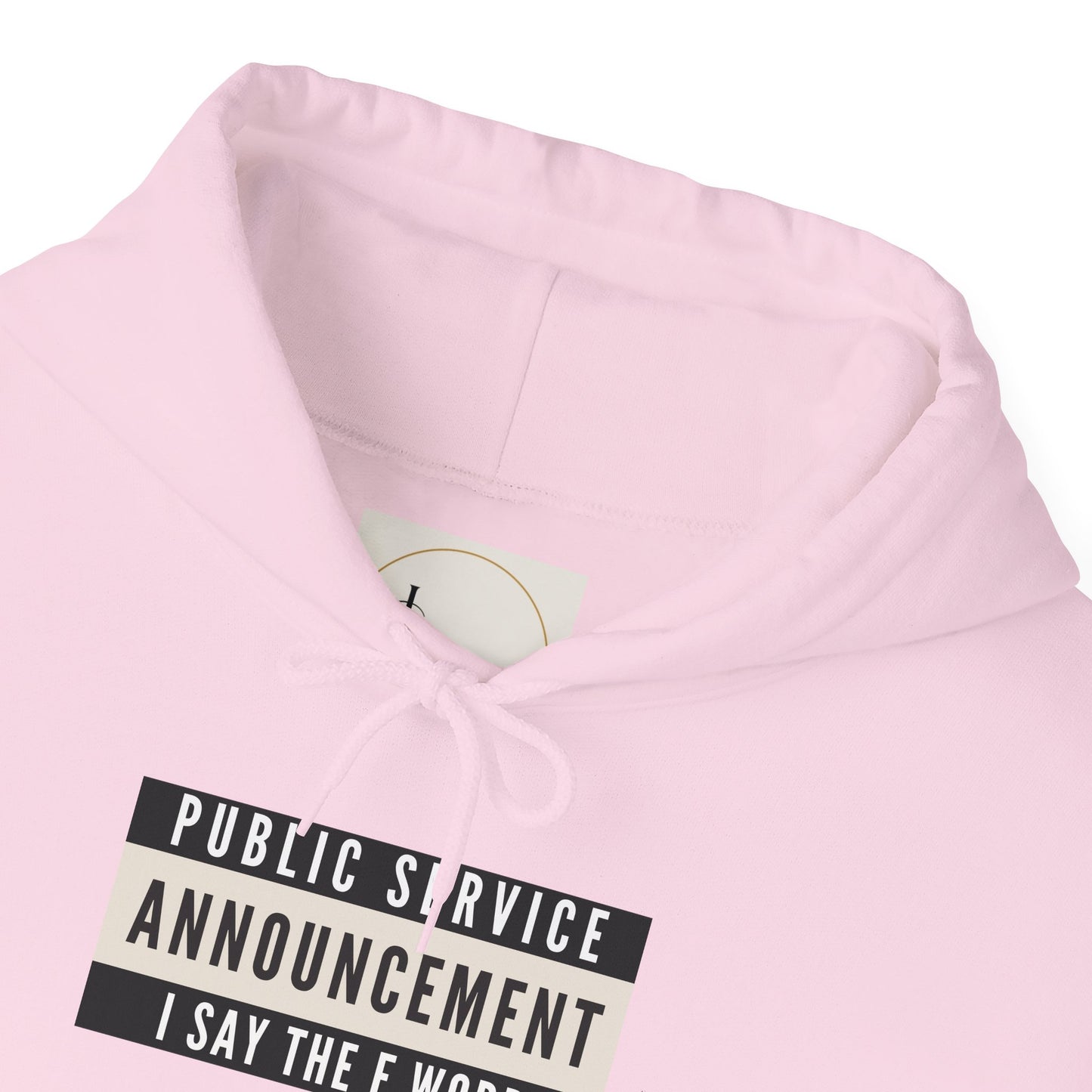 Public Service Announcement. I Say The F Word. Gildan Unisex Hoodie