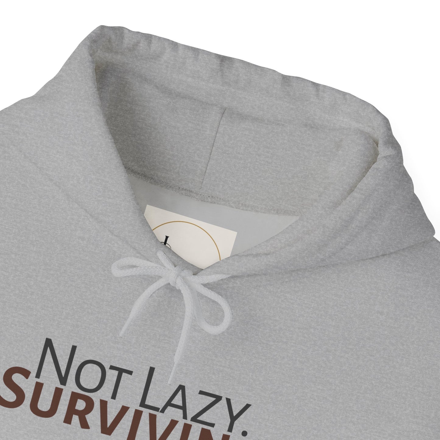 Not lazy. Surviving. Gildan Unisex Hoodie