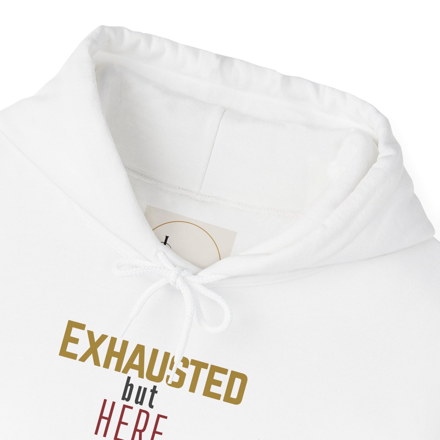 Exhausted but Here. Gildan Unisex Hoodie