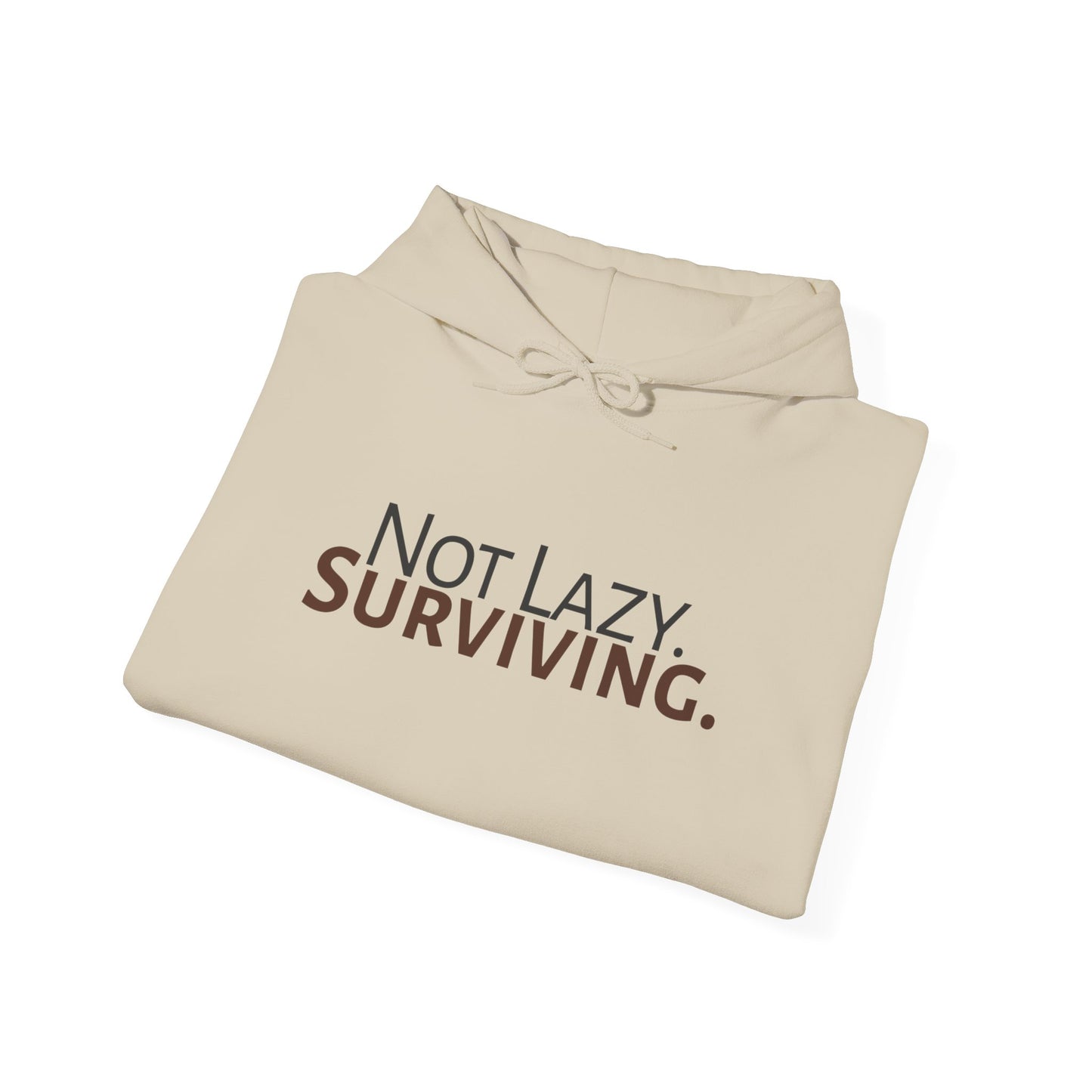 Not lazy. Surviving. Gildan Unisex Hoodie