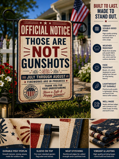 Garden Flag - "Official Notice: Those Are Not Gunshots" Patriotic Fireworks Garden Banner or House Flag